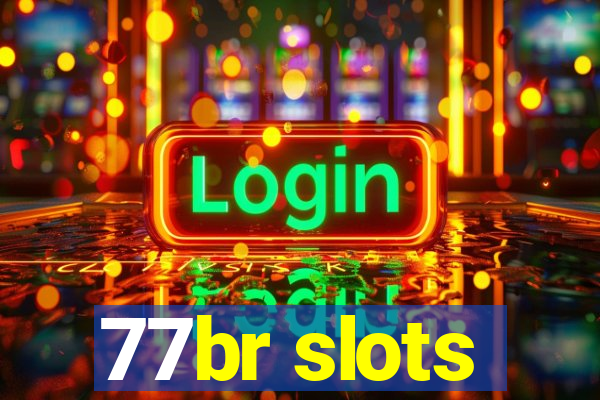 77br slots